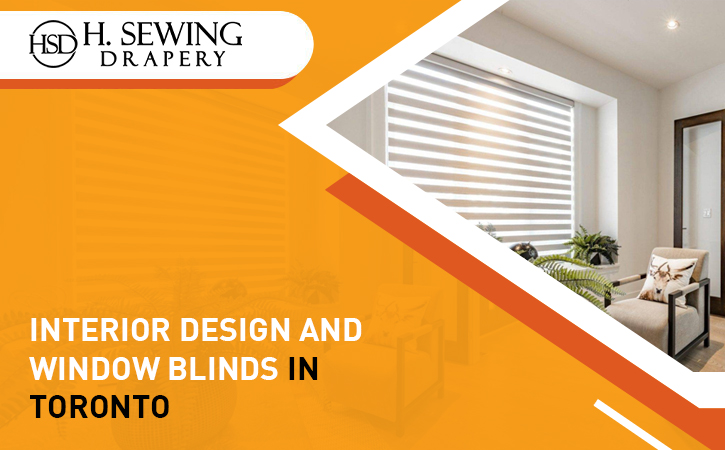 Interior Design and Window Blinds toronto