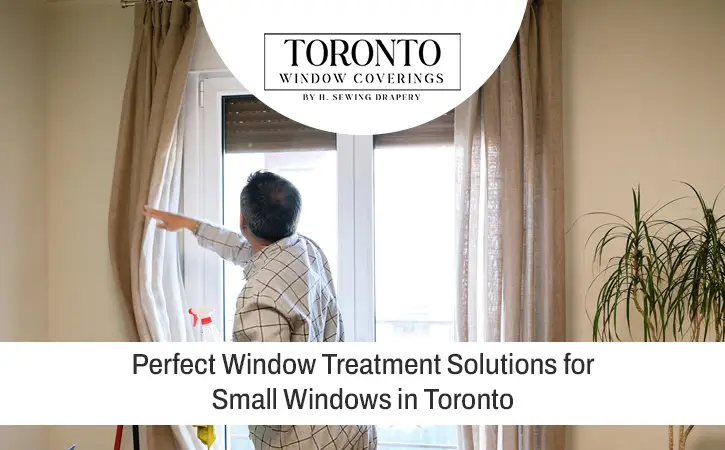 window treatments for small windows in Toronto homes
