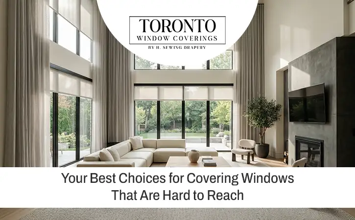 window treatments for hard to reach windows
