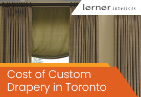 Cost of Custom Drapery in Toronto