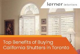 Top Benefits of Buying California Shutters in Toronto
