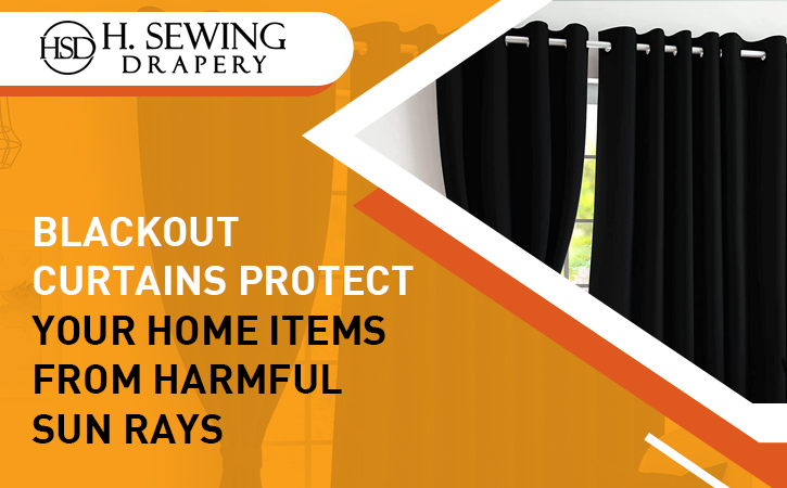 Blackout Curtains Protect Your Home Items From Harmful Sun Rays