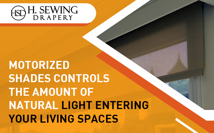 Motorized Shades Controls The Amount of Natural Light Entering Your Living Spaces