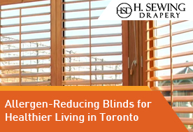 Allergen-Reducing Blinds in Toronto