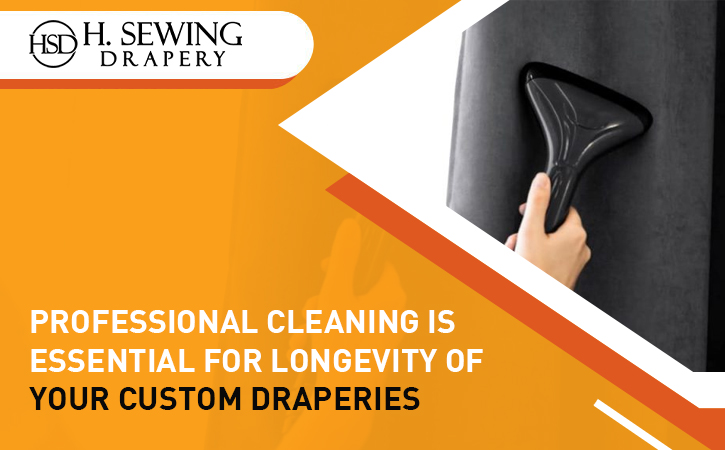Professional Cleaning of Your Custom Draperies