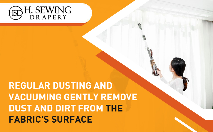Regular Dusting and Vacuuming Gently Remove Dust and Dirt from The Fabric_s Surface