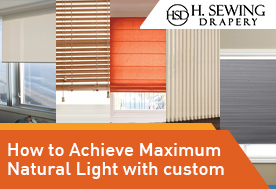 How to Achieve Maximum Natural Light with custom Blinds