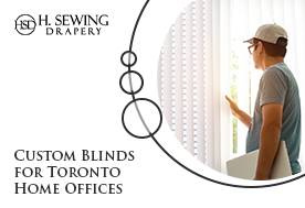 Custom Blinds for Toronto