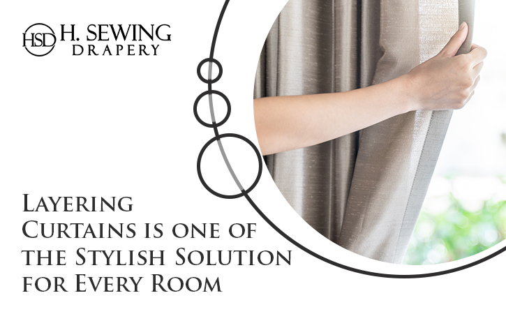 Layering Curtains in Your Toronto Home