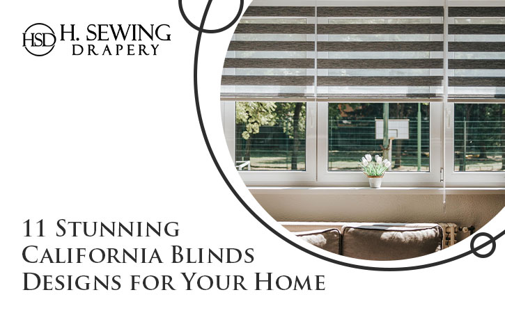  California Blinds Designs for Your Home