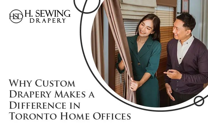 Custom Drapery in Toronto