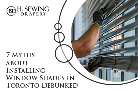 7 Myths about Installing Window Shades