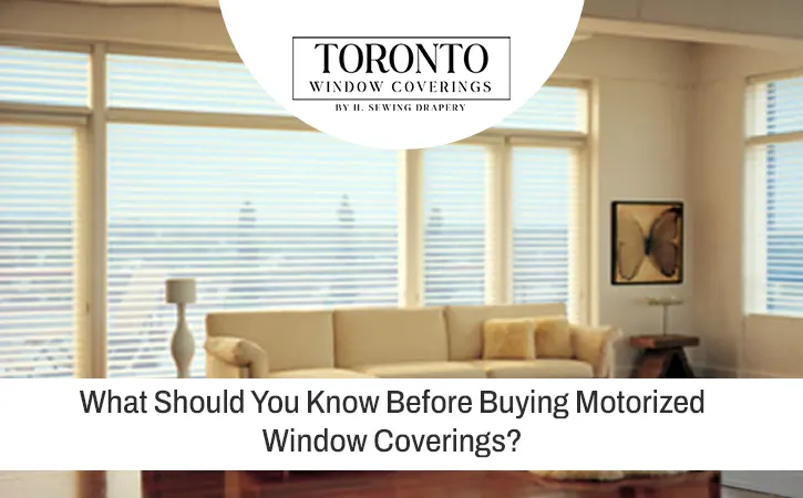 What Should You Know Before Buying Motorized Window Coverings?